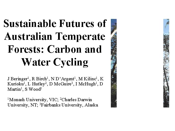 Sustainable Futures of Australian Temperate Forests: Carbon and Water Cycling J Beringer 1, R Sustainable Futures of Australian Temperate Forests: Carbon and Water Cycling J Beringer 1, R