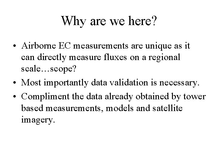 Why are we here? • Airborne EC measurements are unique as it can directly