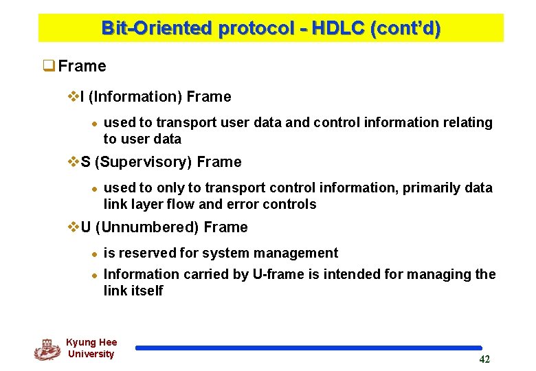 Bit-Oriented protocol - HDLC (cont’d) q. Frame v. I (Information) Frame l used to