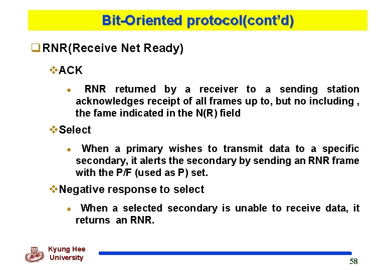 Bit-Oriented protocol(cont’d) q. RNR(Receive Net Ready) v. ACK l RNR returned by a receiver