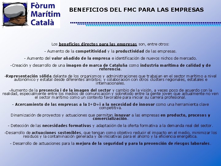 BENEFICIOS DEL FMC PARA LAS EMPRESAS Los beneficios directos para las empresas son, entre