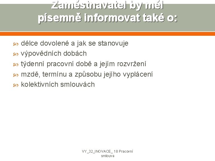 Zaměstnavatel by měl písemně informovat také o: délce dovolené a jak se stanovuje výpovědních