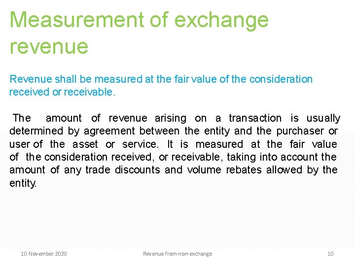 Measurement of exchange revenue Revenue shall be measured at the fair value of the Measurement of exchange revenue Revenue shall be measured at the fair value of the
