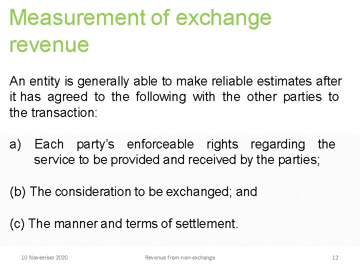 Measurement of exchange revenue An entity is generally able to make reliable estimates after Measurement of exchange revenue An entity is generally able to make reliable estimates after