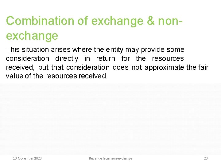 Combination of exchange & nonexchange transactions This situation arises where the entity may provide Combination of exchange & nonexchange transactions This situation arises where the entity may provide