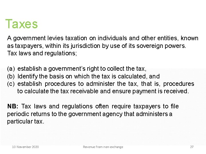 Taxes A government levies taxation on individuals and other entities, known as taxpayers, within Taxes A government levies taxation on individuals and other entities, known as taxpayers, within