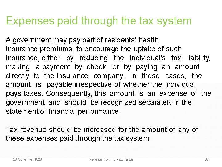 Expenses paid through the tax system A government may part of residents’ health insurance Expenses paid through the tax system A government may part of residents’ health insurance