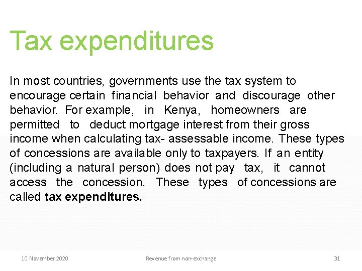 Tax expenditures In most countries, governments use the tax system to encourage certain financial Tax expenditures In most countries, governments use the tax system to encourage certain financial