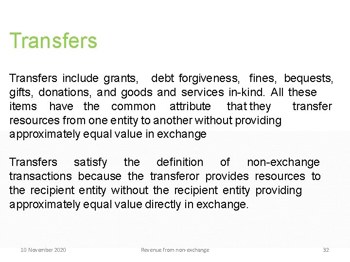 Transfers include grants, debt forgiveness, fines, bequests, gifts, donations, and goods and services in-kind. Transfers include grants, debt forgiveness, fines, bequests, gifts, donations, and goods and services in-kind.