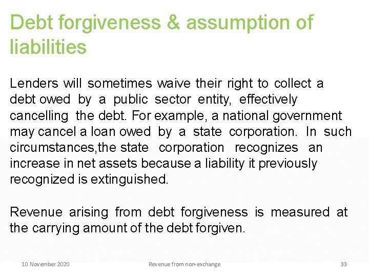 Debt forgiveness & assumption of liabilities Lenders will sometimes waive their right to collect Debt forgiveness & assumption of liabilities Lenders will sometimes waive their right to collect