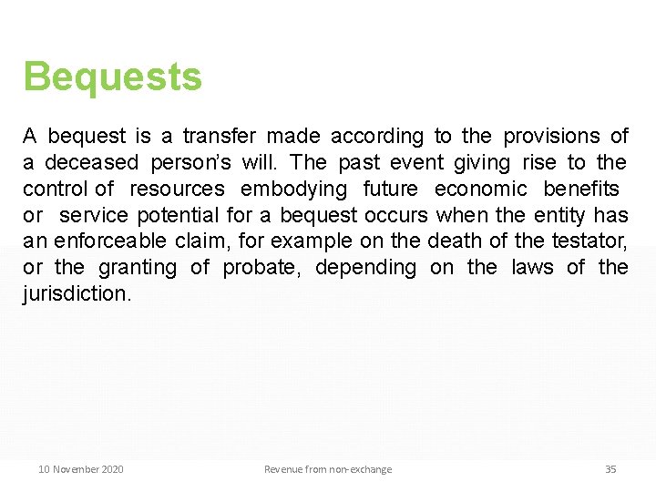 Bequests A bequest is a transfer made according to the provisions of a deceased Bequests A bequest is a transfer made according to the provisions of a deceased