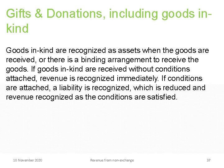 Gifts & Donations, including goods inkind Goods in-kind are recognized as assets when the Gifts & Donations, including goods inkind Goods in-kind are recognized as assets when the