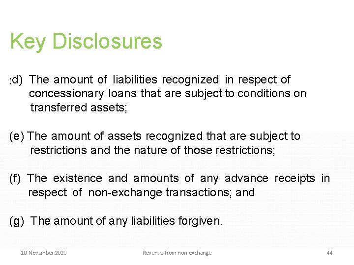 Key Disclosures (d) The amount of liabilities recognized in respect of concessionary loans that Key Disclosures (d) The amount of liabilities recognized in respect of concessionary loans that