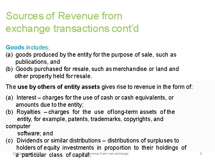 Sources of Revenue from exchange transactions cont’d Goods includes; (a) goods produced by the Sources of Revenue from exchange transactions cont’d Goods includes; (a) goods produced by the