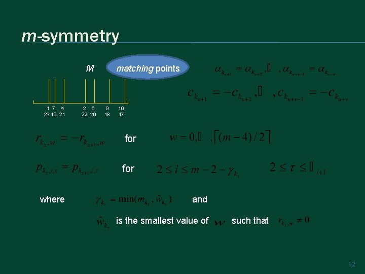 m-symmetry M 1 7 4 23 19 21 2 6 22 20 matching points