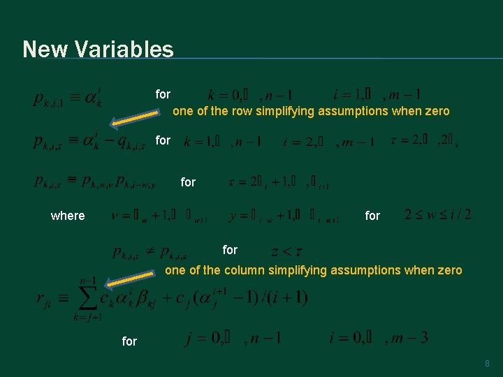 New Variables for one of the row simplifying assumptions when zero for where for