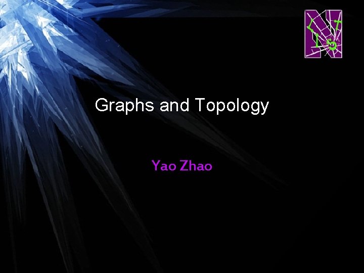 Graphs and Topology Yao Zhao 