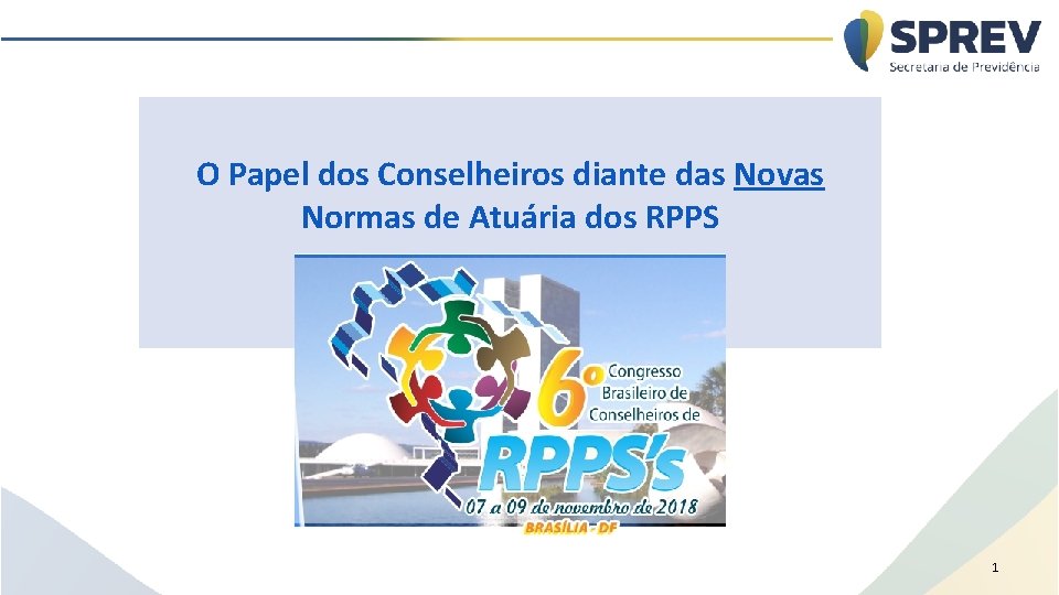 O Papel dos Conselheiros diante das Novas Normas de Atuária dos RPPS 1 