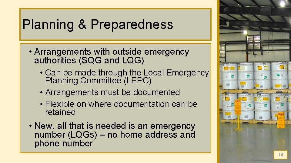 Planning & Preparedness • Arrangements with outside emergency authorities (SQG and LQG) • Can Planning & Preparedness • Arrangements with outside emergency authorities (SQG and LQG) • Can