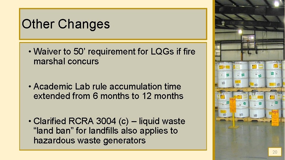 Other Changes • Waiver to 50’ requirement for LQGs if fire marshal concurs • Other Changes • Waiver to 50’ requirement for LQGs if fire marshal concurs •