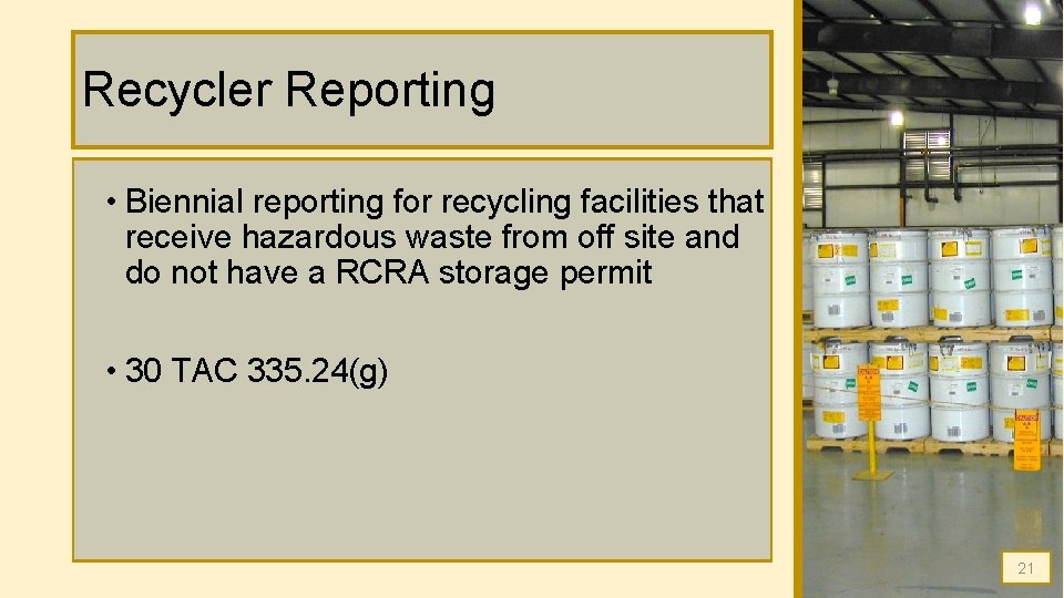 Recycler Reporting • Biennial reporting for recycling facilities that receive hazardous waste from off Recycler Reporting • Biennial reporting for recycling facilities that receive hazardous waste from off