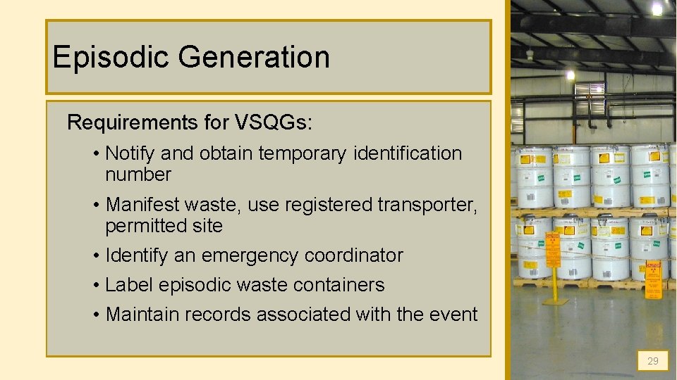 Episodic Generation Requirements for VSQGs: • Notify and obtain temporary identification number • Manifest Episodic Generation Requirements for VSQGs: • Notify and obtain temporary identification number • Manifest