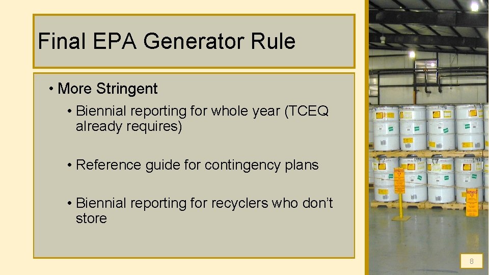 Final EPA Generator Rule • More Stringent • Biennial reporting for whole year (TCEQ Final EPA Generator Rule • More Stringent • Biennial reporting for whole year (TCEQ