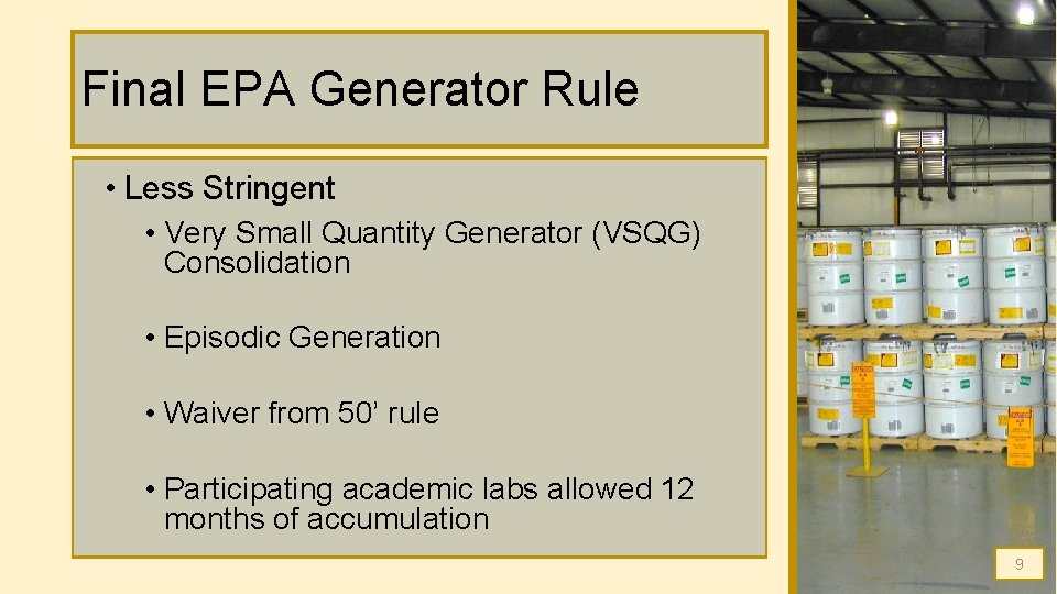 Final EPA Generator Rule • Less Stringent • Very Small Quantity Generator (VSQG) Consolidation Final EPA Generator Rule • Less Stringent • Very Small Quantity Generator (VSQG) Consolidation