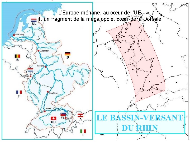I) L’ESPACE RHÉNAN : UN DYNAMISMEL’Europe ………. L’Europe rhénane, cœur l’UE rhénane, auau cœur
