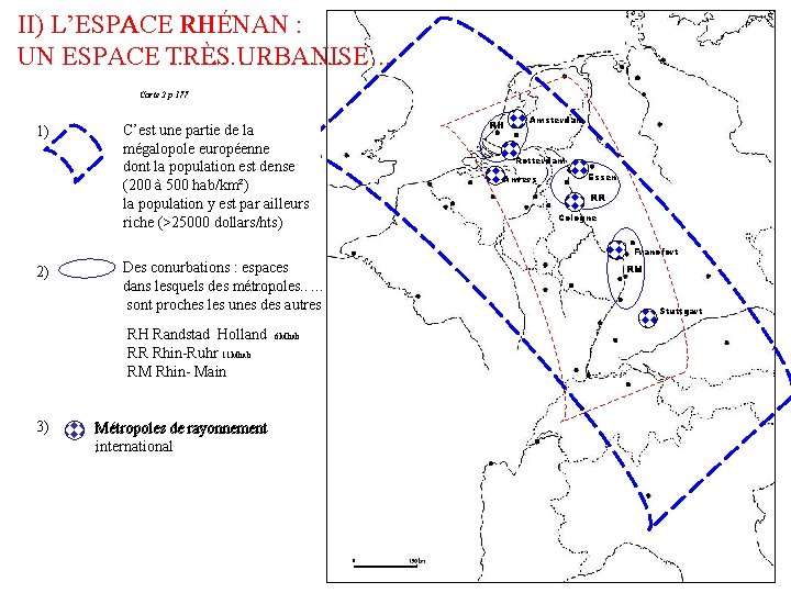 II) L’ESPACE RHÉNAN : UN ESPACE TRÈS …………. . URBANISE Carte 2 p 177