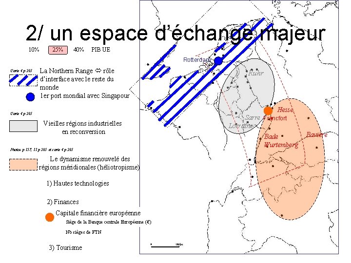 2/ un espace d’échange majeur 10% 25% 40% PIB UE Rotterdam Carte 4 p