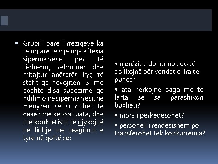  Grupi i parë i rreziqeve ka të ngjarë të vijë nga aftësia sipermarrese