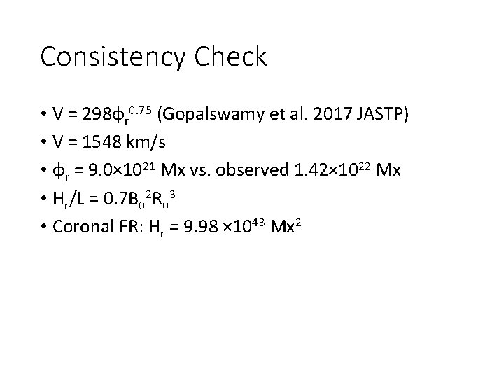 Consistency Check • V = 298φr 0. 75 (Gopalswamy et al. 2017 JASTP) •
