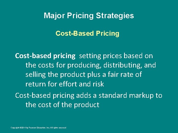 Major Pricing Strategies Cost-Based Pricing Cost-based pricing setting prices based on the costs for