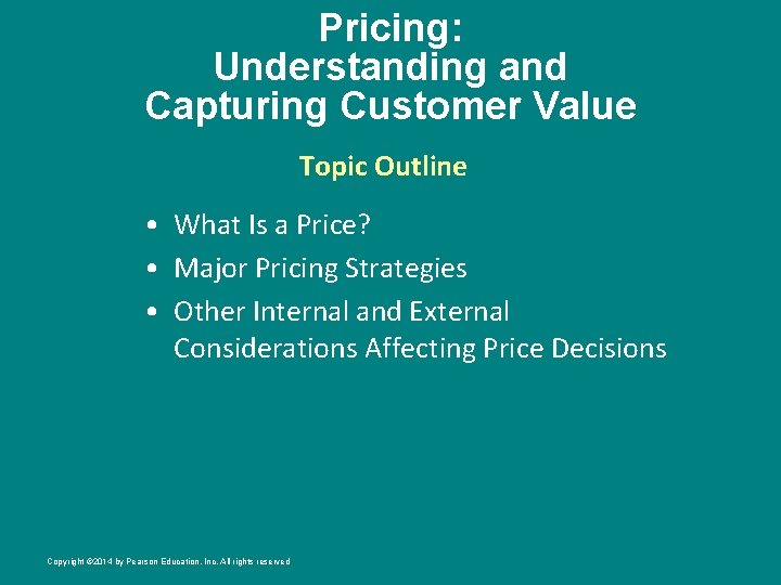 Pricing: Understanding and Capturing Customer Value Topic Outline • What Is a Price? •