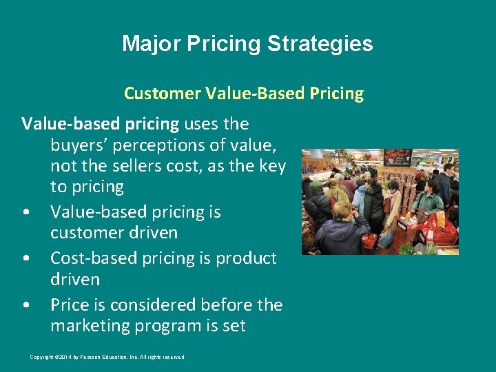 Major Pricing Strategies Customer Value-Based Pricing Value-based pricing uses the buyers’ perceptions of value,