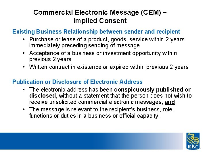 Commercial Electronic Message (CEM) – Implied Consent Existing Business Relationship between sender and recipient