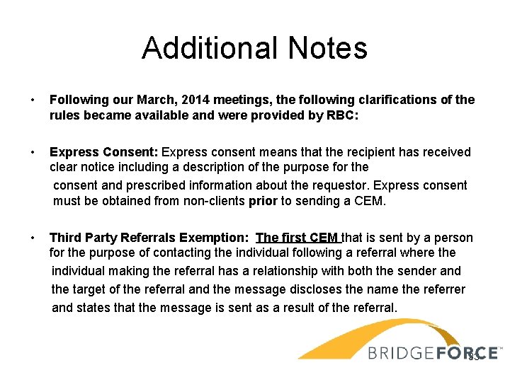 Additional Notes • Following our March, 2014 meetings, the following clarifications of the rules
