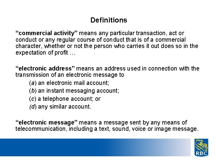 Definitions “commercial activity” means any particular transaction, act or conduct or any regular course