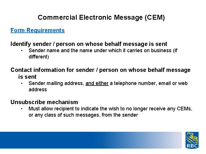 Commercial Electronic Message (CEM) Form Requirements Identify sender / person on whose behalf message