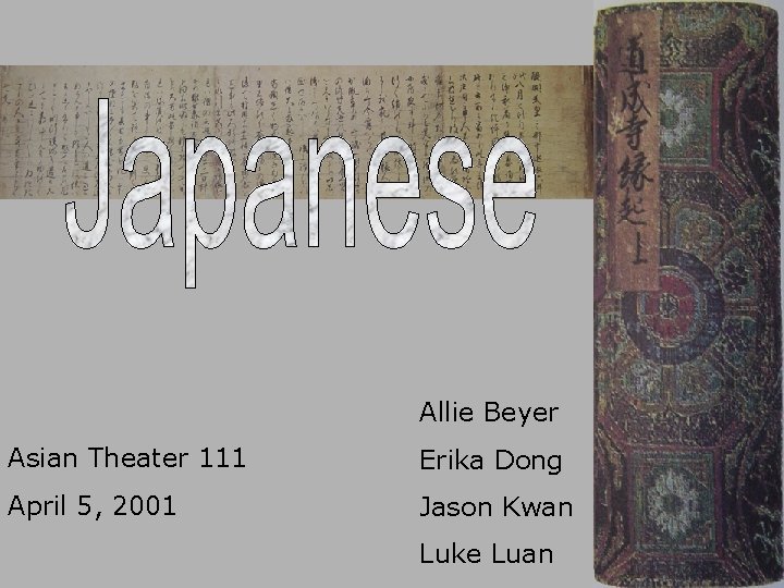 Allie Beyer Asian Theater 111 Erika Dong April 5, 2001 Jason Kwan Luke Luan
