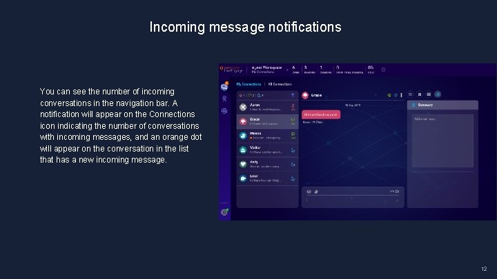 Incoming message notifications You can see the number of incoming conversations in the navigation