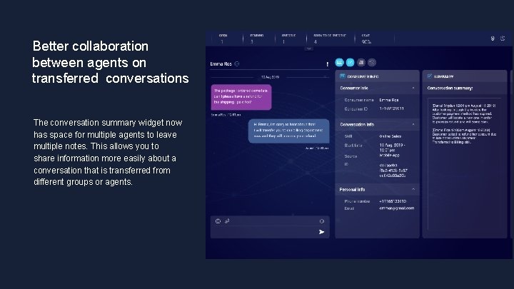 Better collaboration between agents on transferred conversations The conversation summary widget now has space