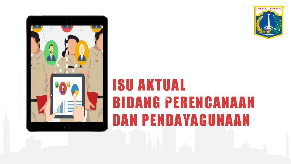 ISU AKTUAL BIDANG PERENCANAAN DAN PENDAYAGUNAAN 