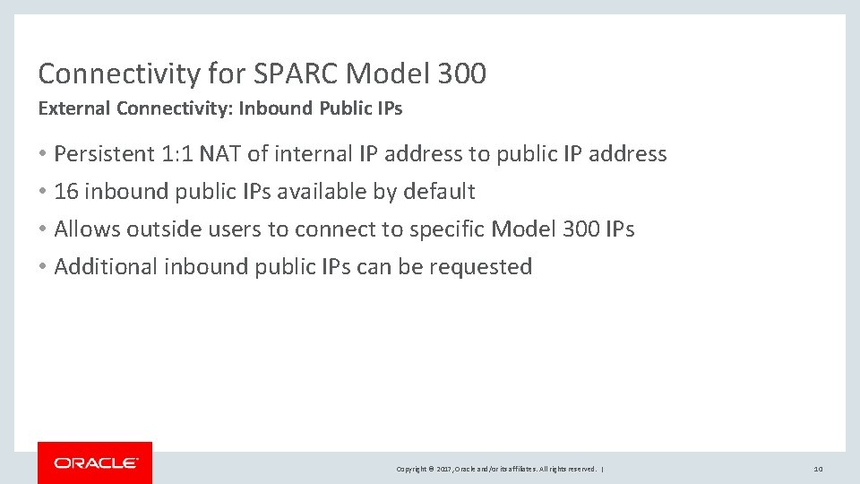 Connectivity for SPARC Model 300 External Connectivity: Inbound Public IPs • Persistent 1: 1