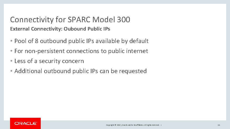 Connectivity for SPARC Model 300 External Connectivity: Oubound Public IPs • Pool of 8