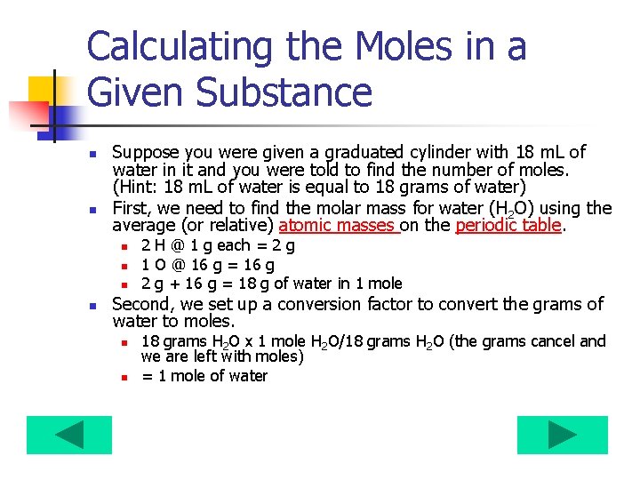 Calculating the Moles in a Given Substance n n Suppose you were given a