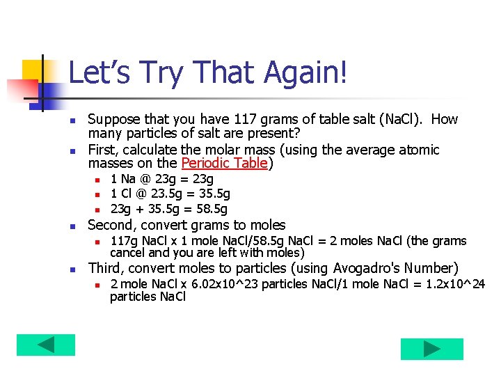 Let’s Try That Again! n n Suppose that you have 117 grams of table