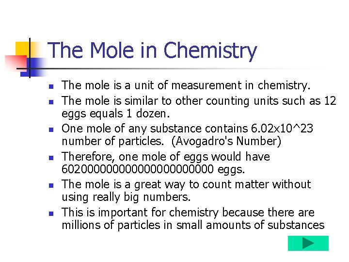The Mole in Chemistry n n n The mole is a unit of measurement