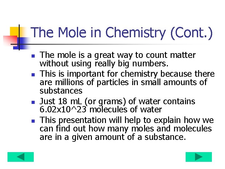 The Mole in Chemistry (Cont. ) n n The mole is a great way